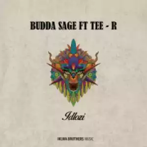 Budda Sage - Idlozi (Original Mix) ft Tee-R